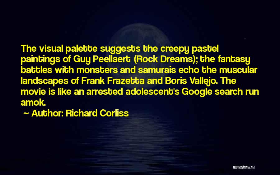 Creepy Quotes By Richard Corliss