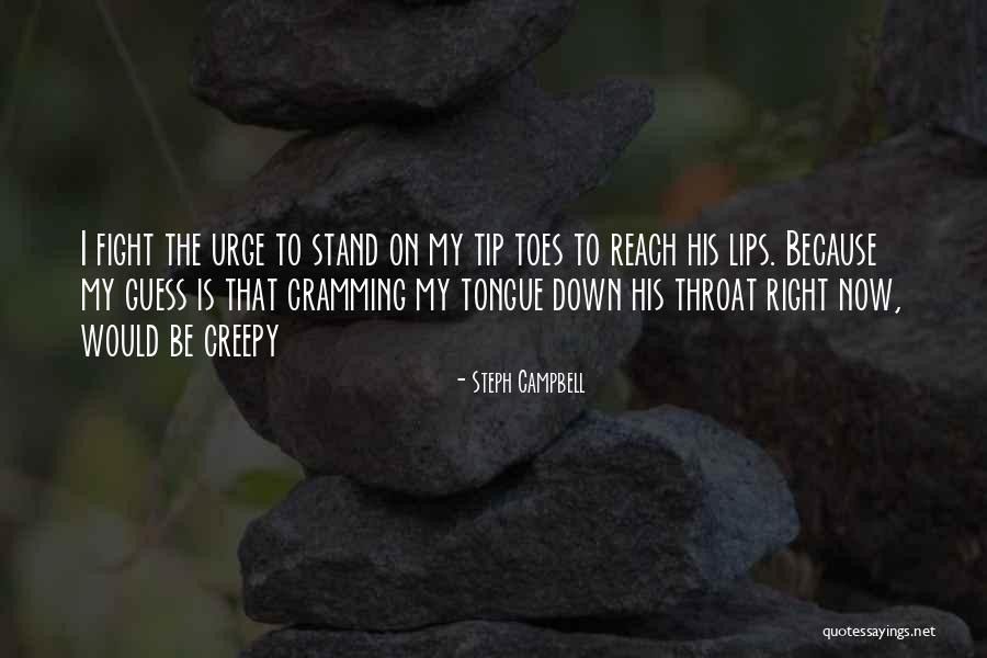 Creepy Right Quotes By Steph Campbell Creepy Right Quotes By Steph Campbell