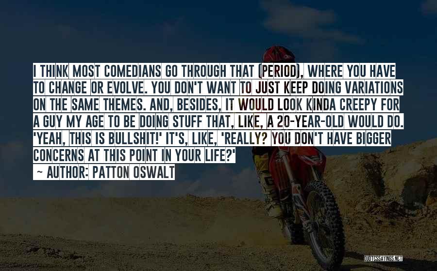 Creepy Stuff Quotes By Patton Oswalt
