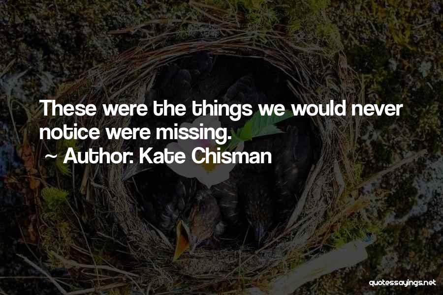 Creepy Things Quotes By Kate Chisman