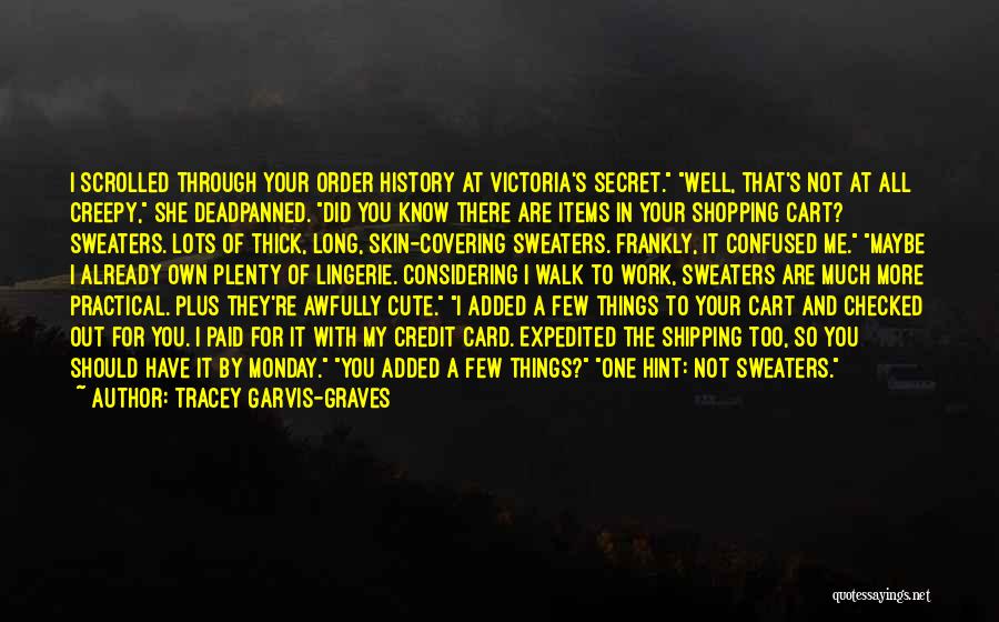 Creepy Things Quotes By Tracey Garvis-Graves