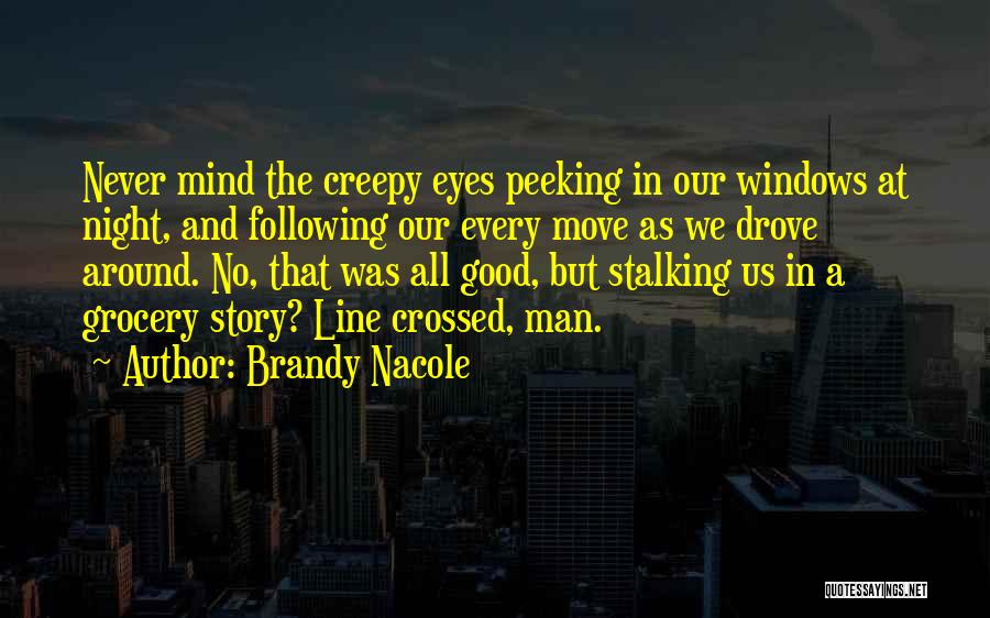 Creepy Yet Funny Quotes By Brandy Nacole