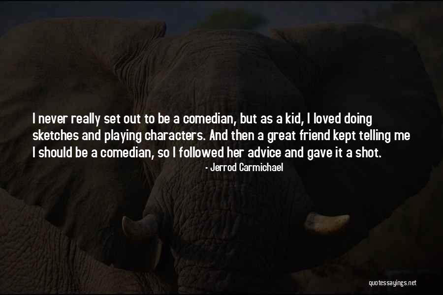 Creganna Quotes By Jerrod Carmichael Creganna Quotes By Jerrod Carmichael