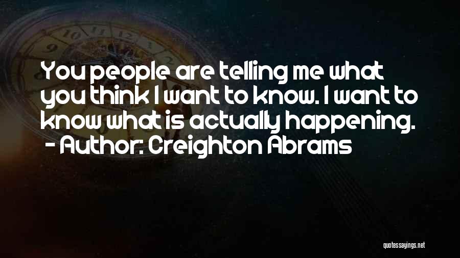 Creighton Abrams Quotes 1196202