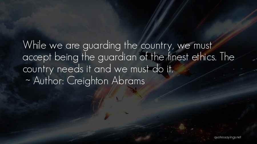 Creighton Abrams Quotes 638474