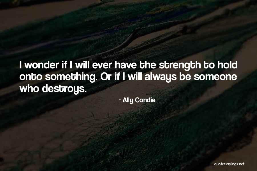 Creisi Quotes By Ally Condie Creisi Quotes By Ally Condie