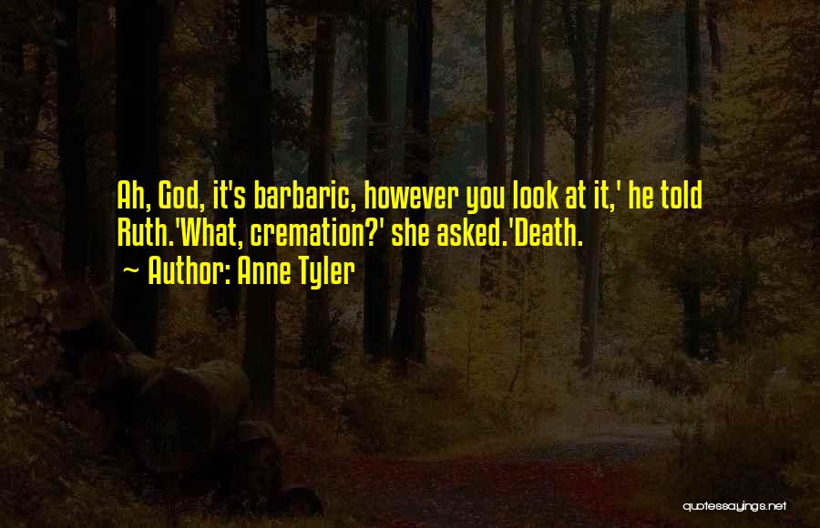 Cremation Quotes By Anne Tyler