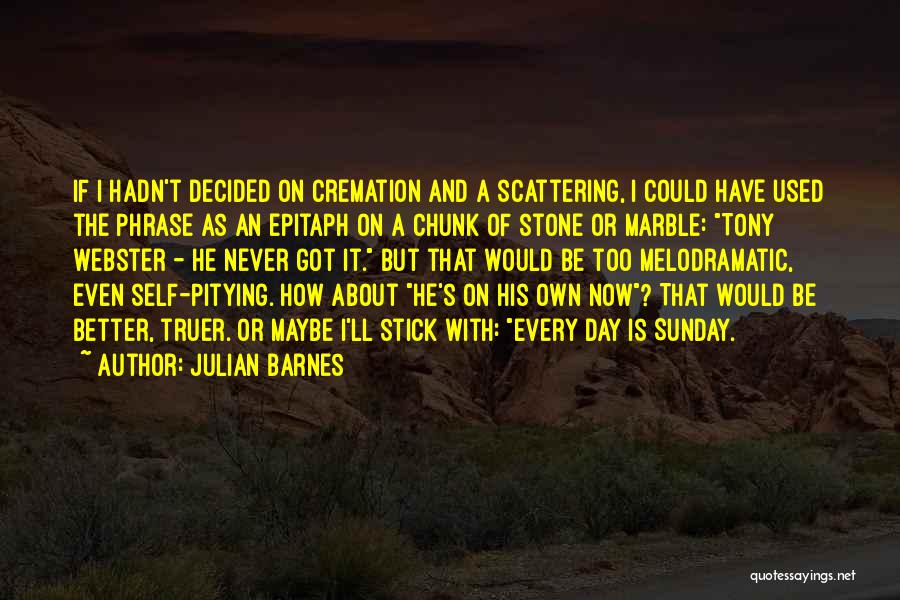 Cremation Quotes By Julian Barnes