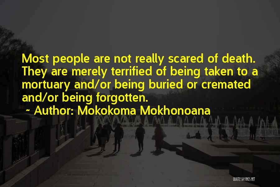 Cremation Quotes By Mokokoma Mokhonoana