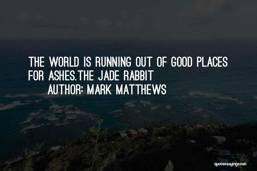 Cremation Urn Quotes By Mark Matthews
