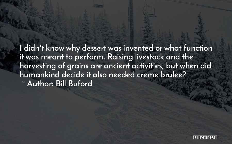 Creme Brulee Quotes By Bill Buford