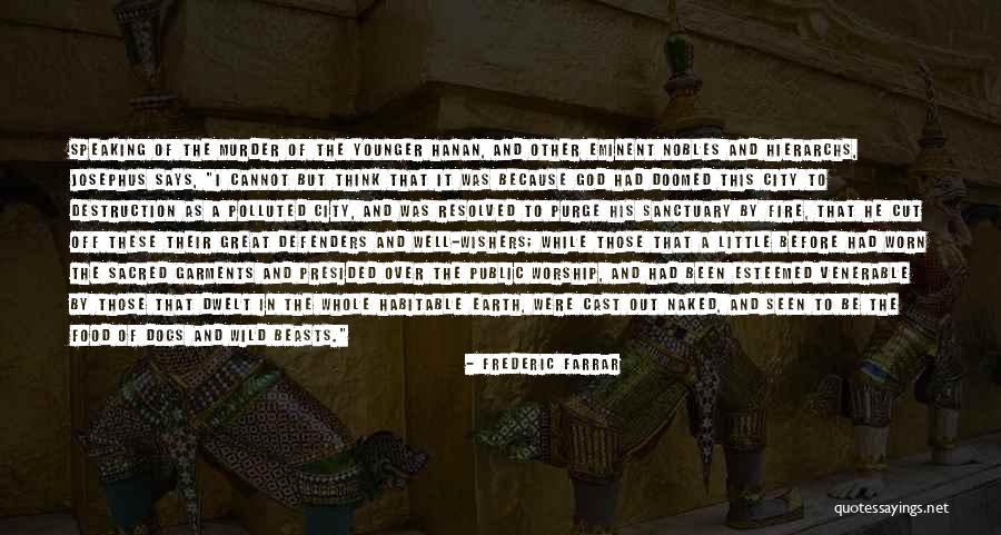 Cremilda Medina Quotes By Frederic Farrar Cremilda Medina Quotes By Frederic Farrar