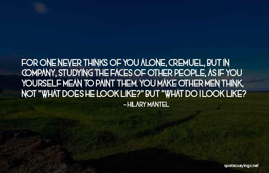 Cremuel Quotes By Hilary Mantel Cremuel Quotes By Hilary Mantel