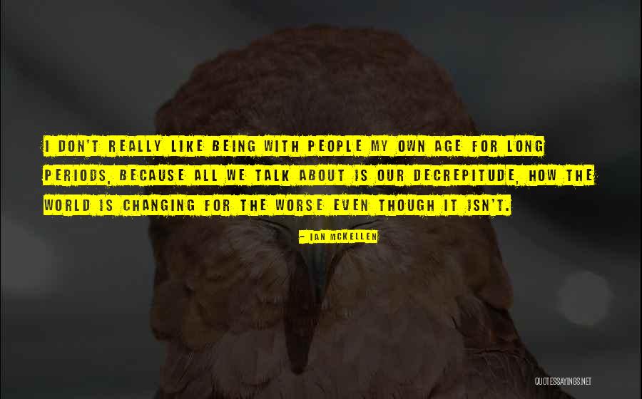Crengi Cu Flori Quotes By Ian McKellen Crengi Cu Flori Quotes By Ian McKellen