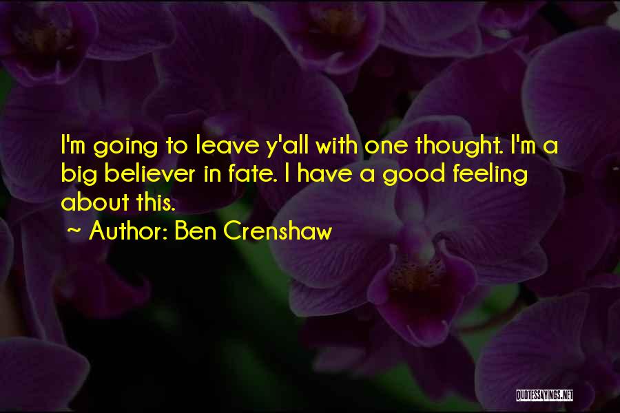 Crenshaw Quotes By Ben Crenshaw