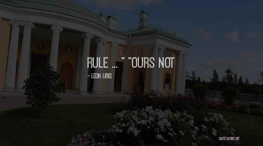 Crente Sem Quotes By Leon Uris Crente Sem Quotes By Leon Uris