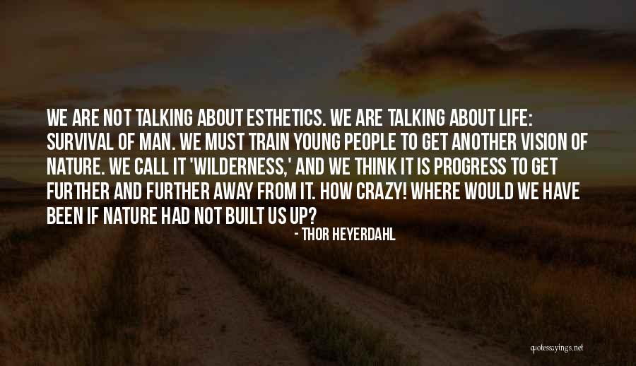 Crenvursti Calorii Quotes By Thor Heyerdahl Crenvursti Calorii Quotes By Thor Heyerdahl
