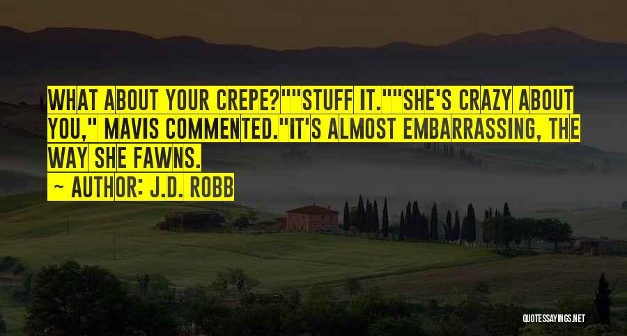 Crepe Quotes By J.D. Robb