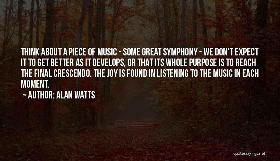 Crescendo Quotes By Alan Watts