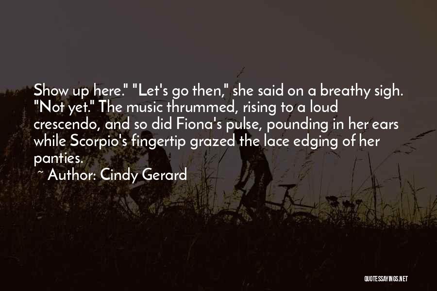 Crescendo Quotes By Cindy Gerard