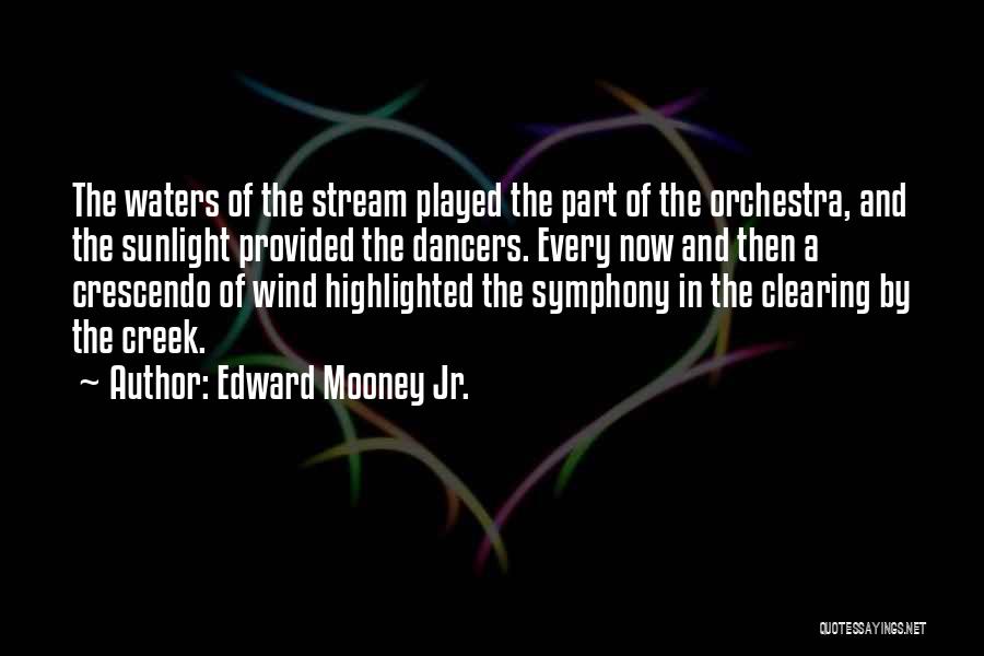 Crescendo Quotes By Edward Mooney Jr.