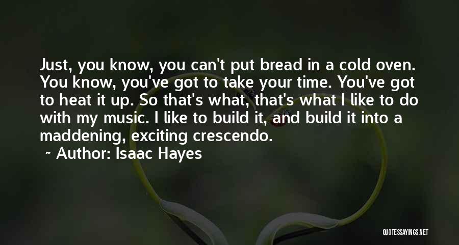 Crescendo Quotes By Isaac Hayes