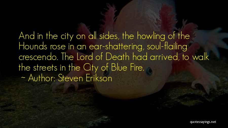 Crescendo Quotes By Steven Erikson