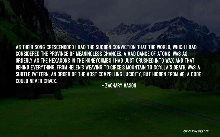 Crescendoed Quotes By Zachary Mason Crescendoed Quotes By Zachary Mason