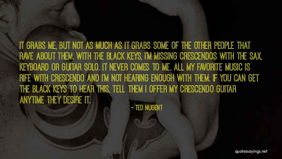 Crescendos In Music Quotes By Ted Nugent Crescendos In Music Quotes By Ted Nugent