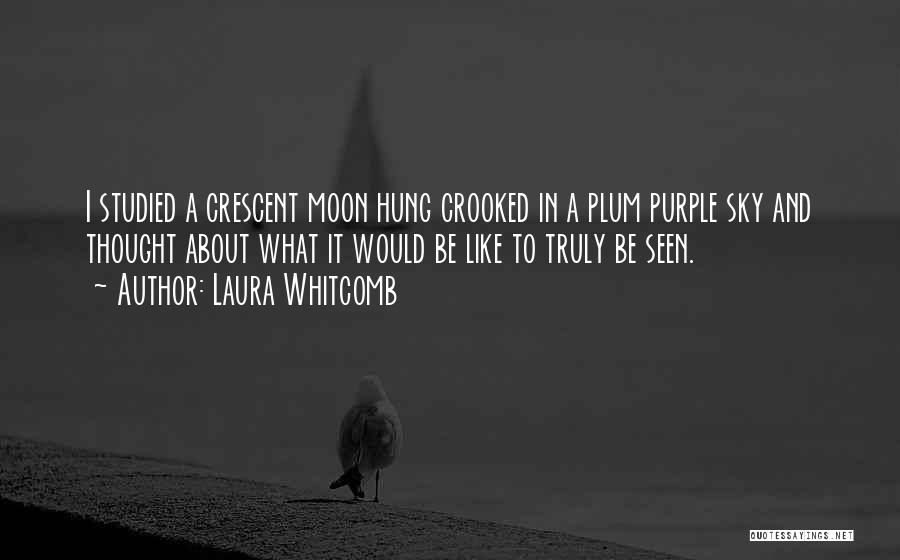 Crescent Moon Quotes By Laura Whitcomb