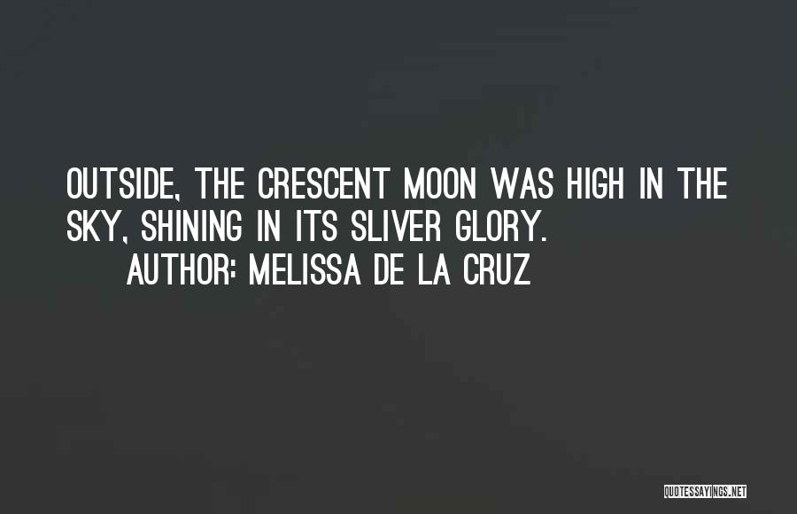 Crescent Moon Quotes By Melissa De La Cruz