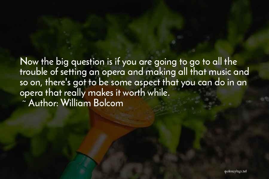 Crescenza Ricetta Quotes By William Bolcom