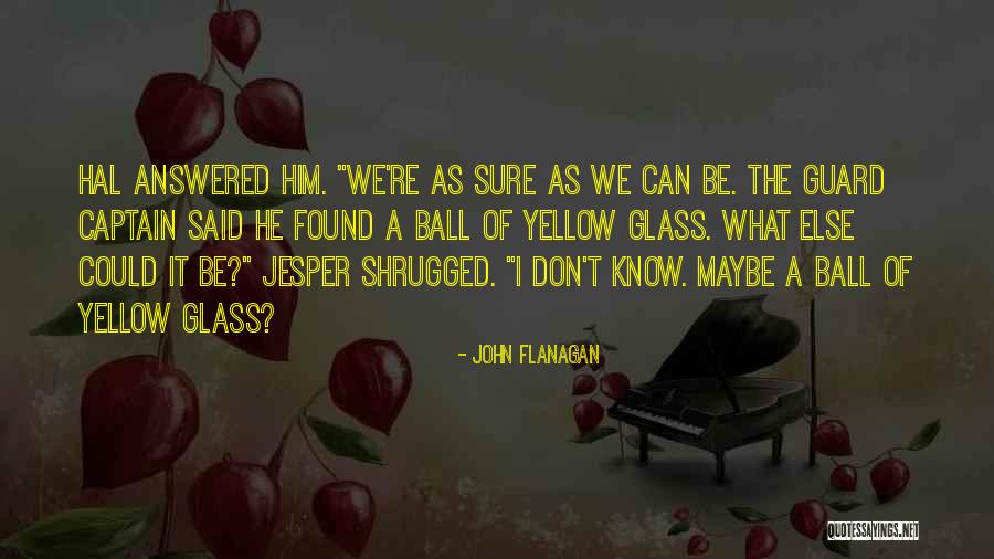 Crescimento Quotes By John Flanagan Crescimento Quotes By John Flanagan