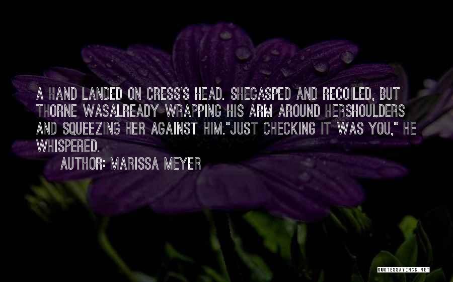 Cress And Thorne Quotes By Marissa Meyer