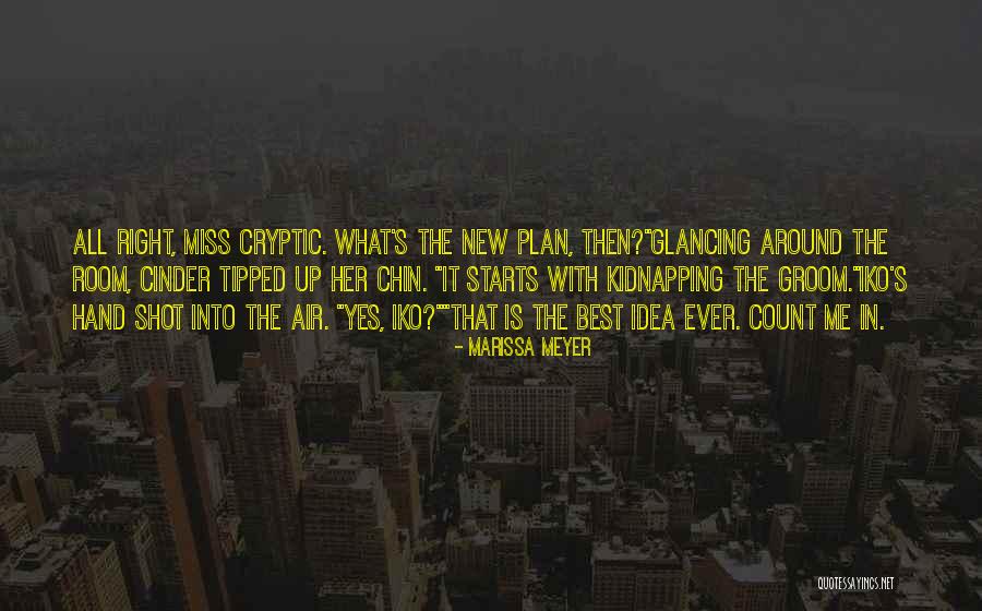 Cress Marissa Meyer Quotes By Marissa Meyer Cress Marissa Meyer Quotes By Marissa Meyer