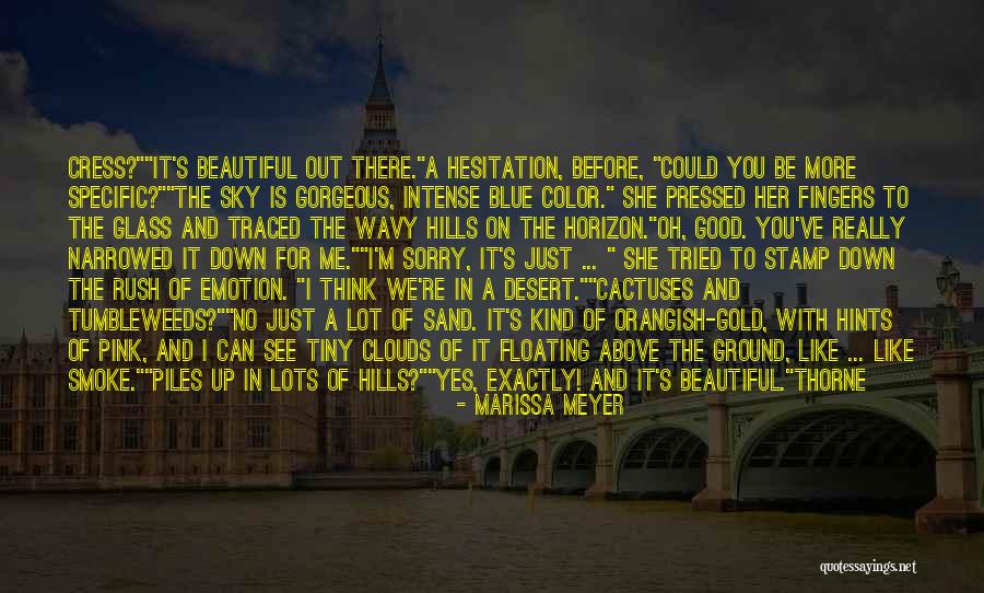 Cress Marissa Meyer Quotes By Marissa Meyer Cress Marissa Meyer Quotes By Marissa Meyer