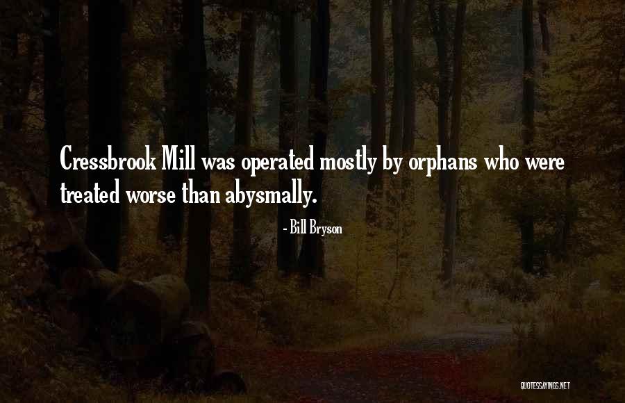 Cressbrook Mill Quotes By Bill Bryson Cressbrook Mill Quotes By Bill Bryson