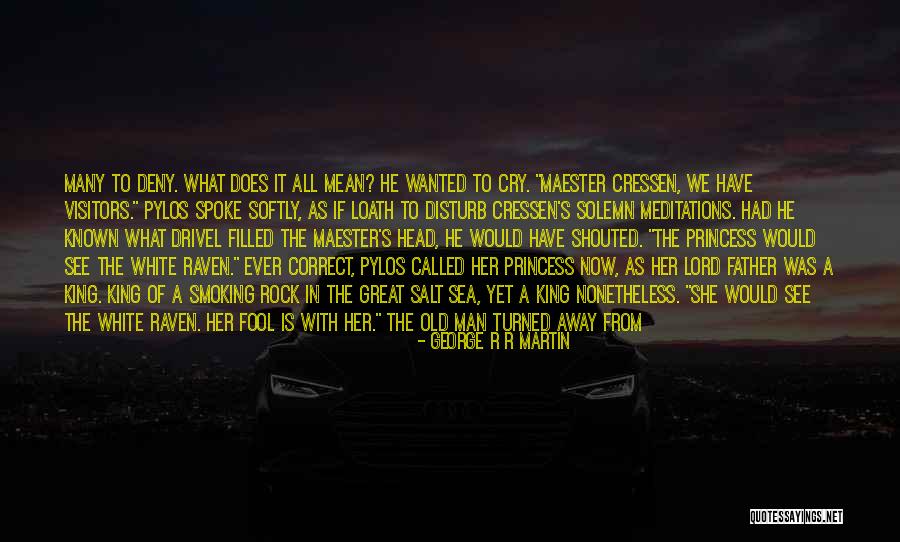 Cressen Quotes By George R R Martin Cressen Quotes By George R R Martin
