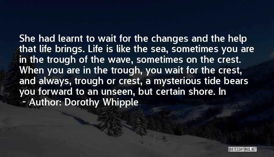 Crest And Trough Quotes By Dorothy Whipple