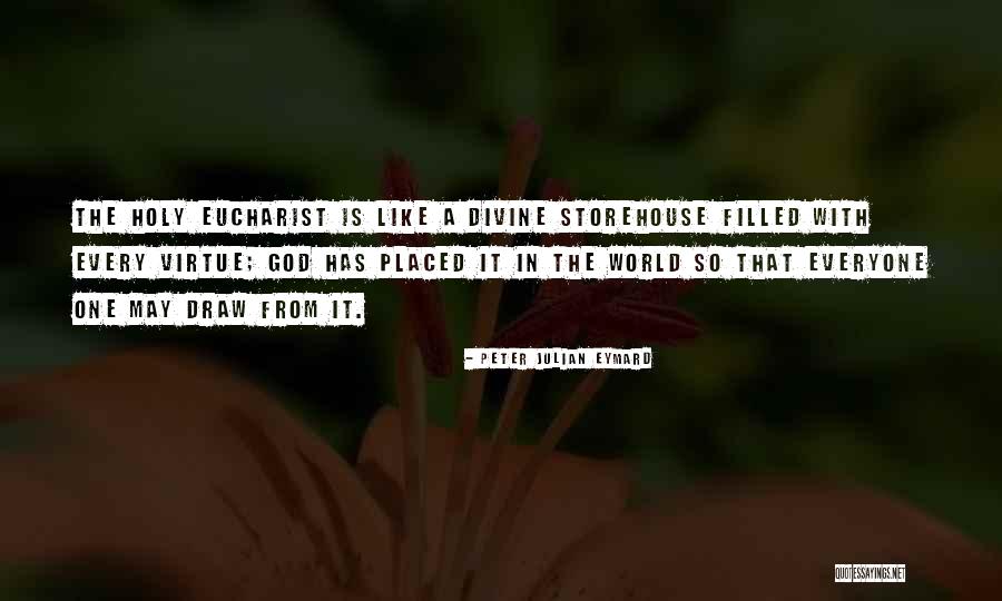 Crestinismul Expus Quotes By Peter Julian Eymard Crestinismul Expus Quotes By Peter Julian Eymard