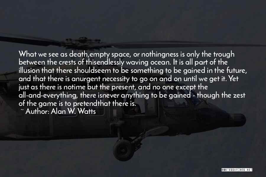 Crests Quotes By Alan W. Watts