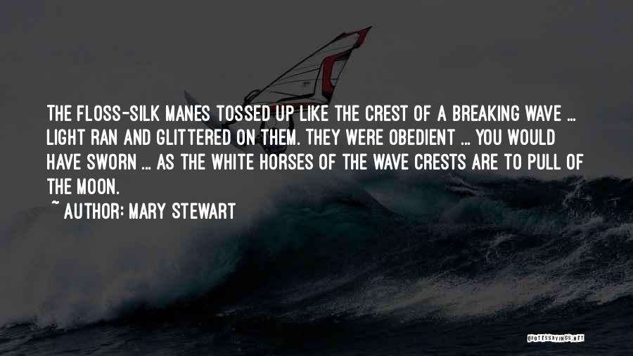 Crests Quotes By Mary Stewart