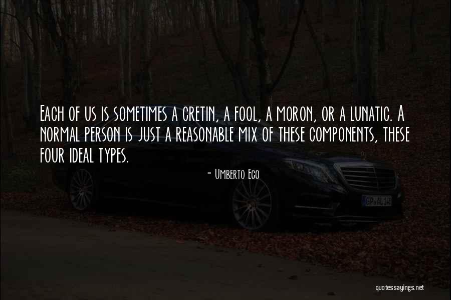 Cretin Quotes By Umberto Eco Cretin Quotes By Umberto Eco
