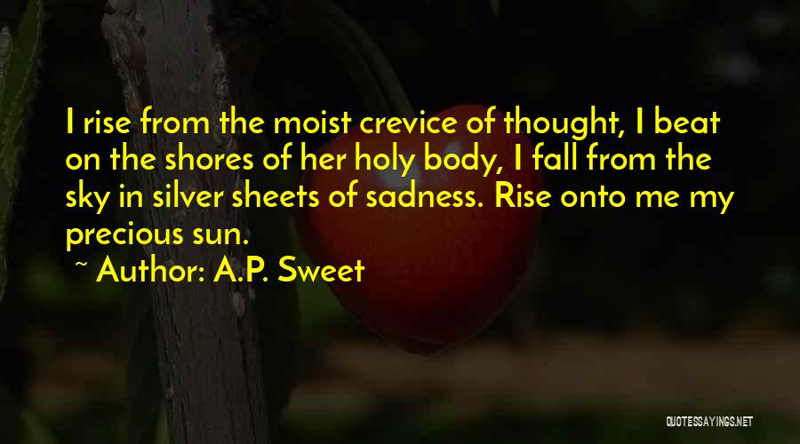 Crevice Quotes By A.P. Sweet