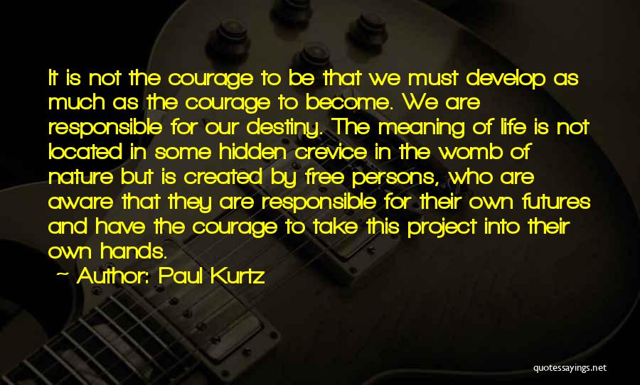 Crevice Quotes By Paul Kurtz