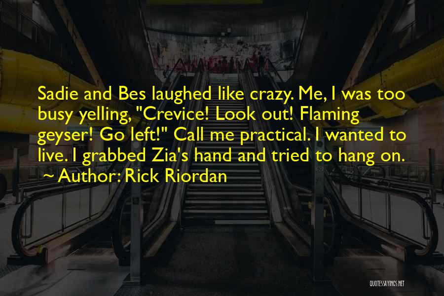 Crevice Quotes By Rick Riordan