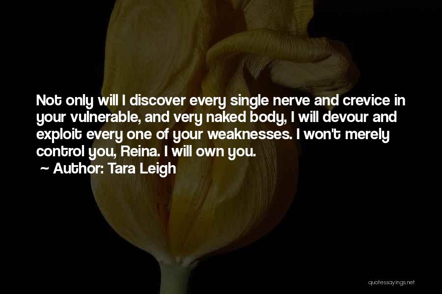 Crevice Quotes By Tara Leigh