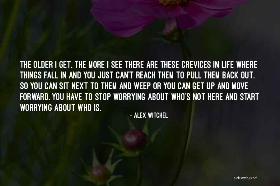 Crevices Quotes By Alex Witchel Crevices Quotes By Alex Witchel