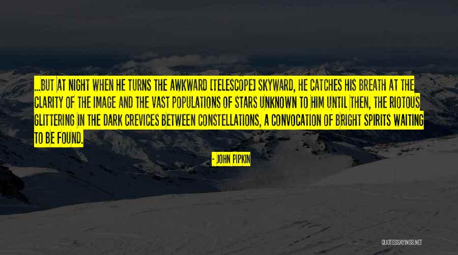 Crevices Quotes By John Pipkin Crevices Quotes By John Pipkin