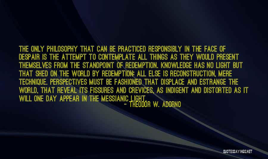 Crevices Quotes By Theodor W. Adorno Crevices Quotes By Theodor W. Adorno